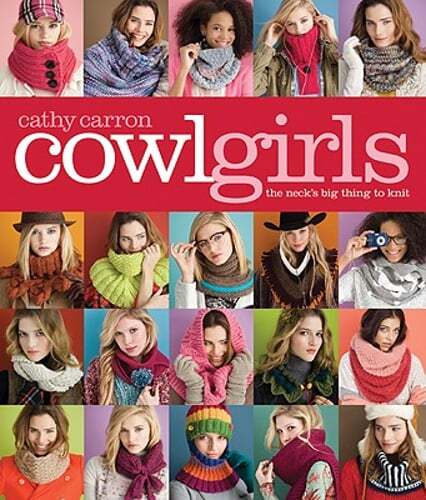 Cowl Girls: The Neck's Big Thing to Knit by Cathy Carron: Used