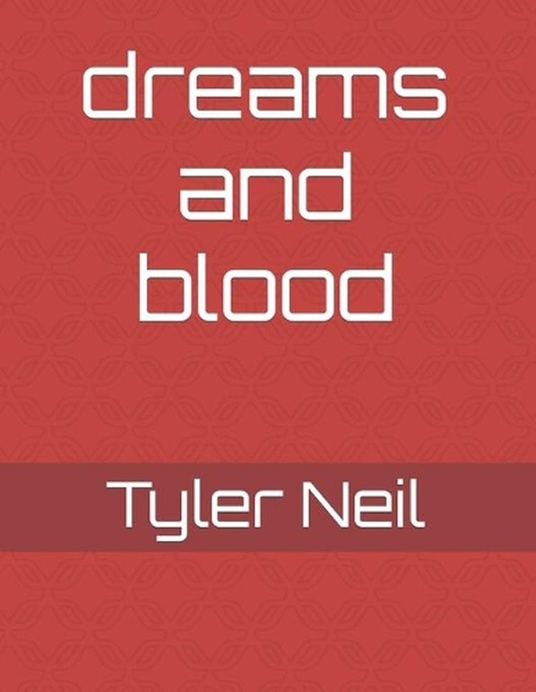dreams and blood by Tyler D. Neil (English) Paperback Book