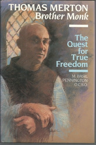Thomas Merton, Brother Monk: The Quest for True Freedom, Pennington, M. Basil, G
