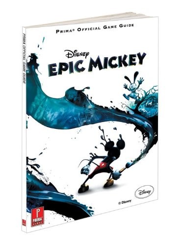 Disney Epic Mickey: Prima Official Game Guide by Mike Searle