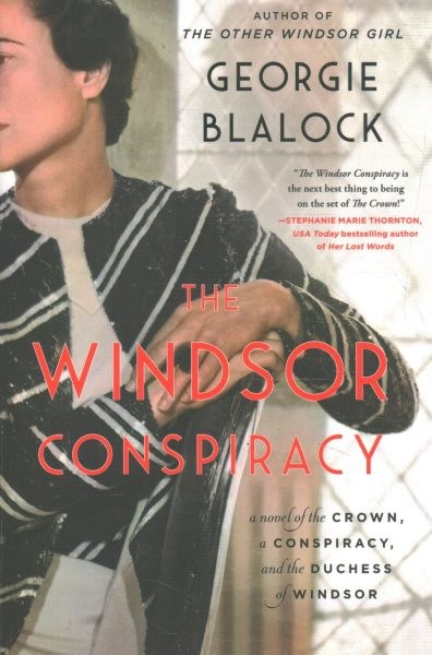 Windsor Conspiracy : A Novel of the Crown, a Conspiracy, and the Duchess of W...