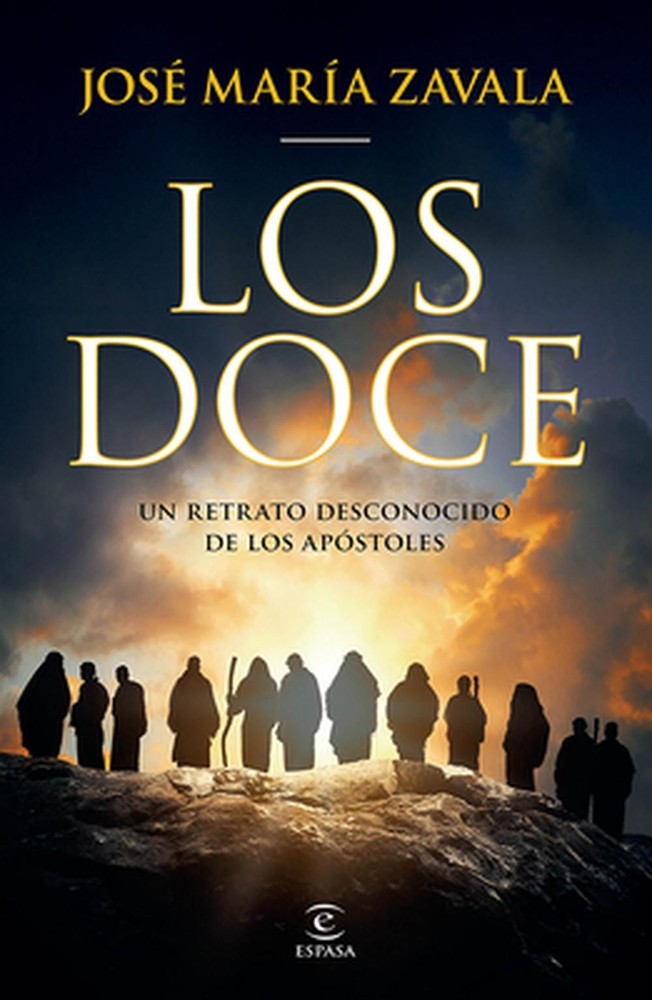 Los Doce: Un Retrato Desconocido de Los Apstoles / The Twelve: A New Portrait of