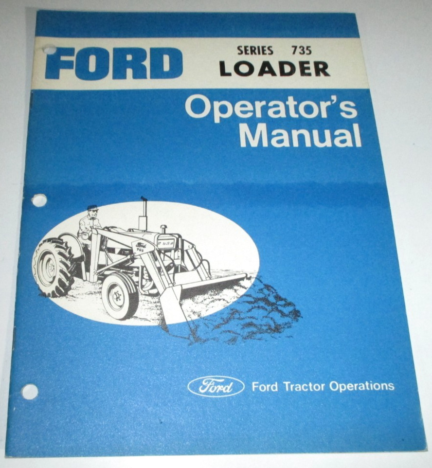 Ford Series 735 Loader Operators Maintenance Manual SE-09354-A ORIGINAL!