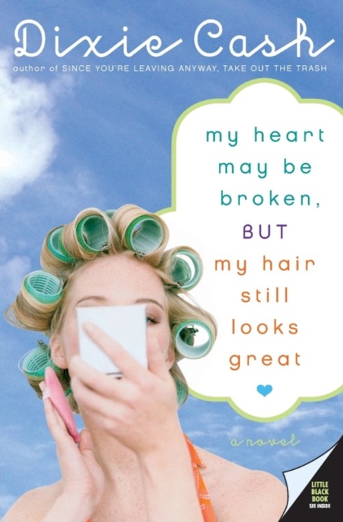 My Heart May Be Broken, but My Hair Still Looks Great : A Novel DFree US Delivery | ISBN:0061134236