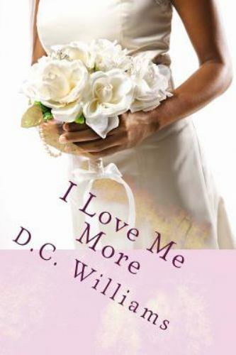 I Love Me More by Williams, D. C., Brand New, Free shipping in the US