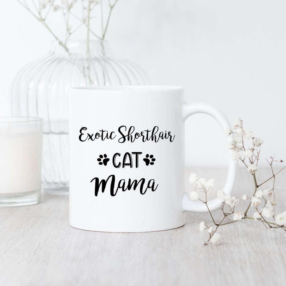 Exotic Shorthair Cat Mama Mug Exotic Shorthair Mug Exotic Shorthair Gift Exotic