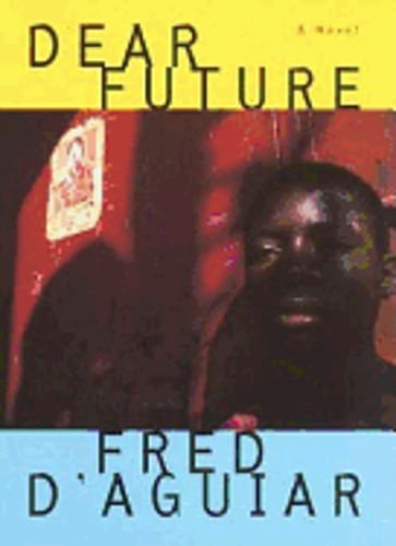 Dear Future by Fred D'Aguiar: Used
