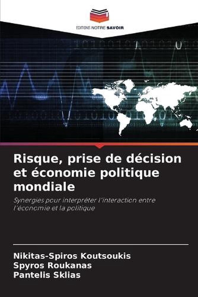 Risque, prise de dcision et conomie politique mondiale by Nikitas-Spiros Koutsou