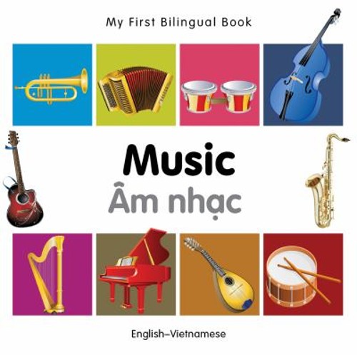 My First Bilingual Book-Music English-Vietnamese Board Books MileFree US Delivery | ISBN:1840597313