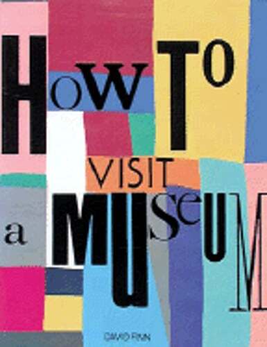 How to Visit a Museum by David Finn: Used