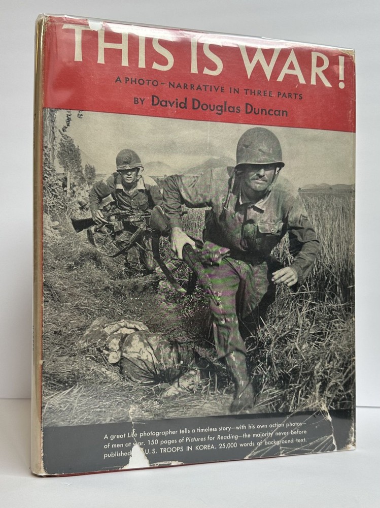 David Douglas Duncan / THIS IS WAR A PHOTO-NARRATIVE IN THREE PARTS 1st ed 1951