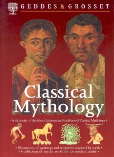 Classical Mythology By Geddes Grosset