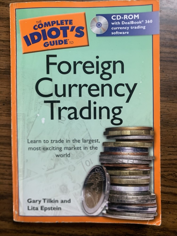 Complete Idiot's Guide to Foreign Currency Trading by Lita Epstein & Gary Tilkin