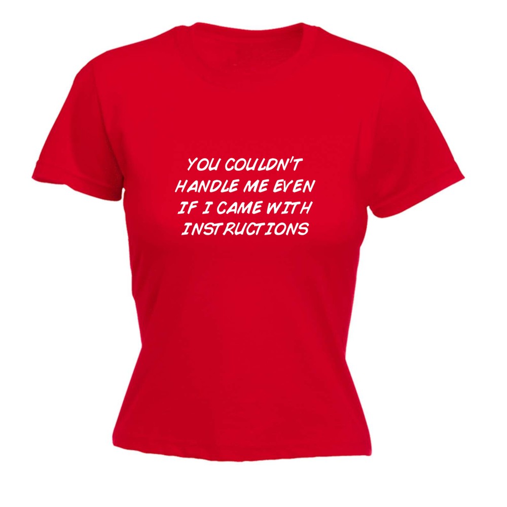 You Couldnt Handle Me Even If I Came With Instruc - Womens T Shirt Funny T-Shirt