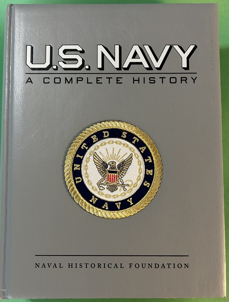 US Navy A Complete History by M Hill Goodspeed 2003 Hardcover Pictures EXC