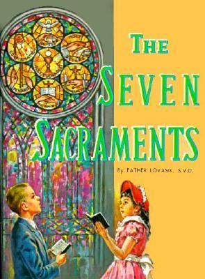 The Seven Sacraments, USED-Very Good, Lovasik S.V.D., Reverend Lawrence G