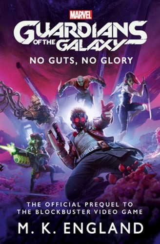 Marvel's Guardians of the Galaxy: No Guts, No Glory by M K England: Used