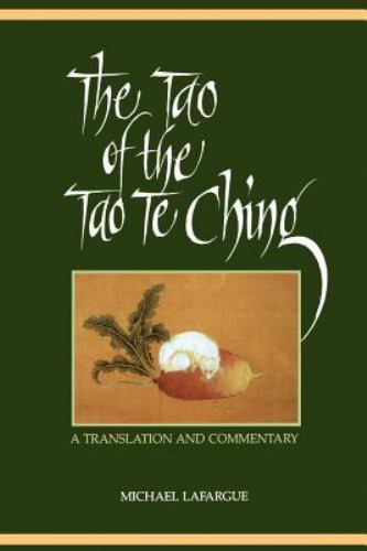 Suny Series in Chinese Philosophy and Culture Ser.: Tao of the Tao Te Ching :...