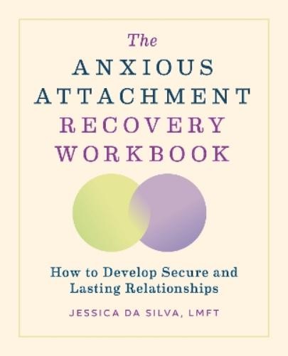 Jessica Da Silva The Anxious Attachment Recovery Workbook (Paperback)Another great item from Rarewaves USA | Free delivery!