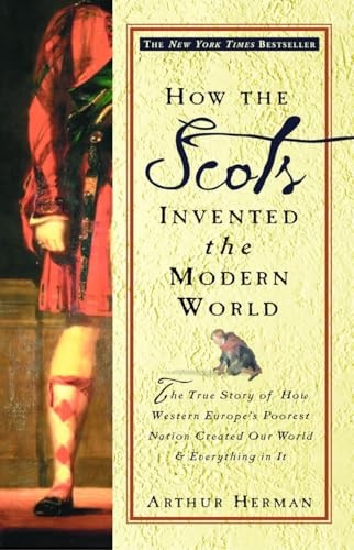 How the Scots Invented the Modern World, Herman, Arthur