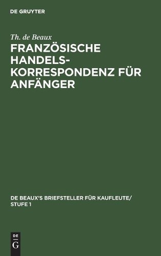 Th de Beaux Französische Handelskorrespondenz Für Anfänger (Hardback)