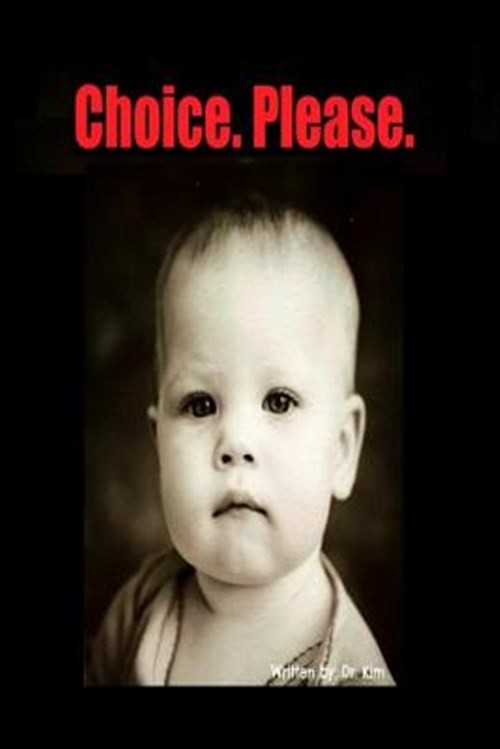 Choice. Please., Paperback by Kim, Dr, Brand New, Free shipping in the US
