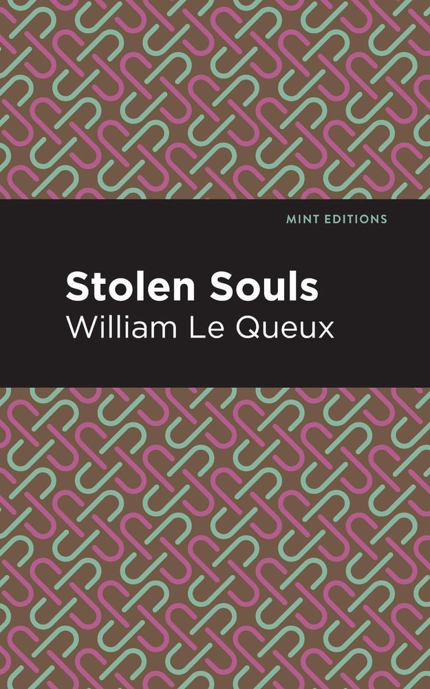 Stolen Souls by William Le Queux (English) Hardcover Book