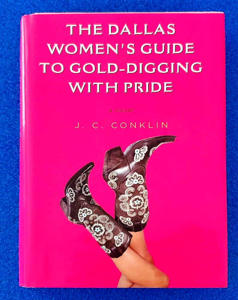 The Dallas Women's Guide To Gold-Digging With Pride A Novel Hardcover Ships Free