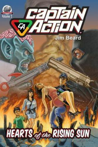 Captain Action-Hearts of the Rising Sun by Beard, Jim, Brand New, Free shippi...