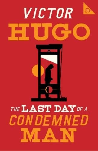 Victor Hugo The Last Day of a Condemned Man (Paperback) Alma Classics 101 PagesAnother great item from Rarewaves USA | Free delivery!
