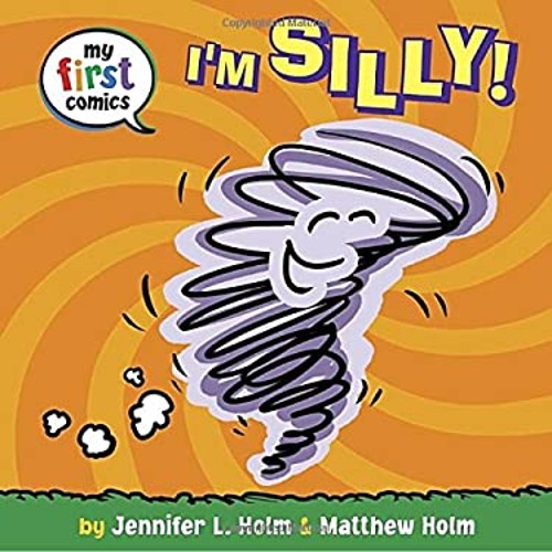 I'm Silly! My First Comics Board Books Jennifer L. HolmFree US Delivery | ISBN:0553533487