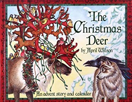 The Christmas Deer : An Advent Story and Calendar Hardcover April