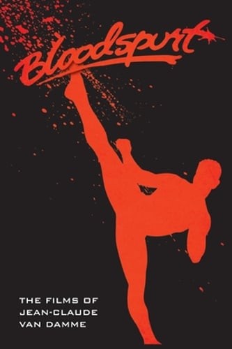 The Films of Jean-Claude Van Damme by David C Hayes: New