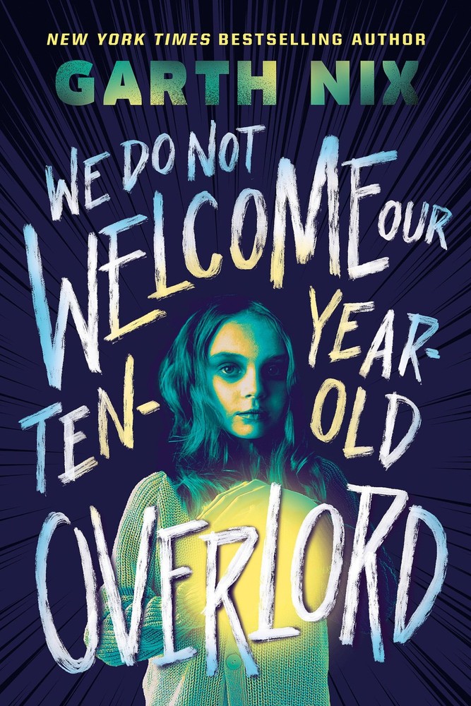 We Do Not Welcome Our Ten-Year-Old Overlord by Nix