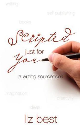 Scripted Just for You: A Writing Sourcebook by Best M.S., Liz, Good Book