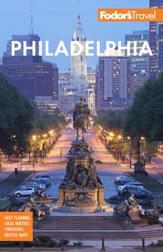 Fodor's Philadelphia: With Valley Forge, Bucks County, the Brandywine Valley,