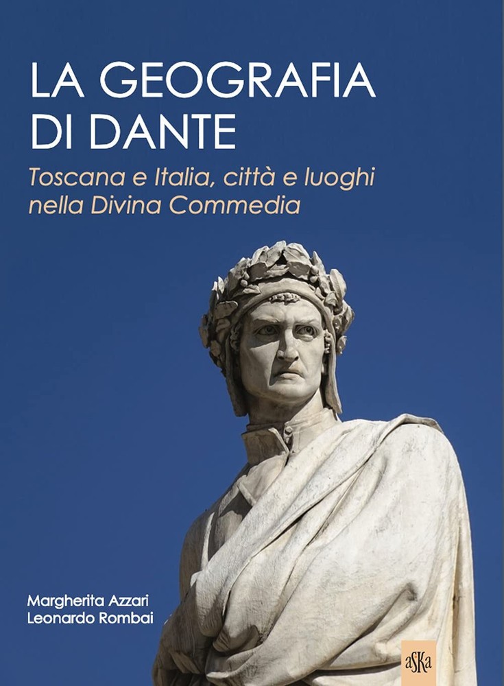 Margherita Azza La geografia di Dante. Toscana e Italia, città e luo (Paperback)