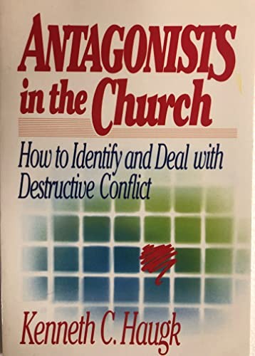 Antagonists in the Church: How to I..., Haugk, Kenneth
