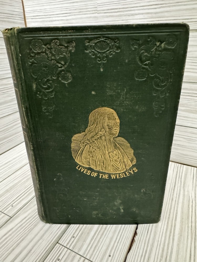 1852 Lives of the Wesleys John & Charles Wesley Antique Hardcover Methodist