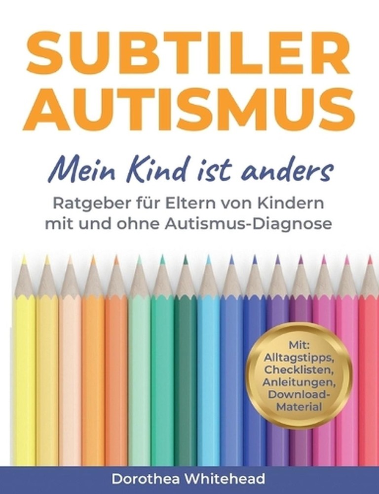 Subtiler Autismus: Mein Kind ist anders by Dorothea Whitehead (German) Paperback