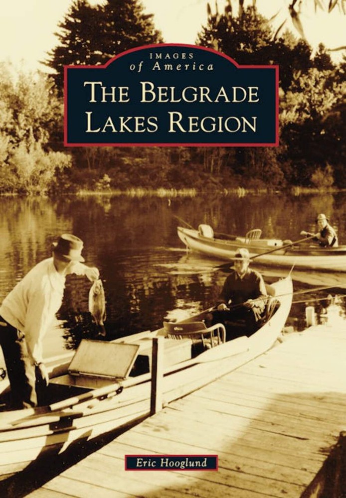 NEW Arcadia Publishing The Belgrade Lakes Region, ME 9781467109093 Images of Ame