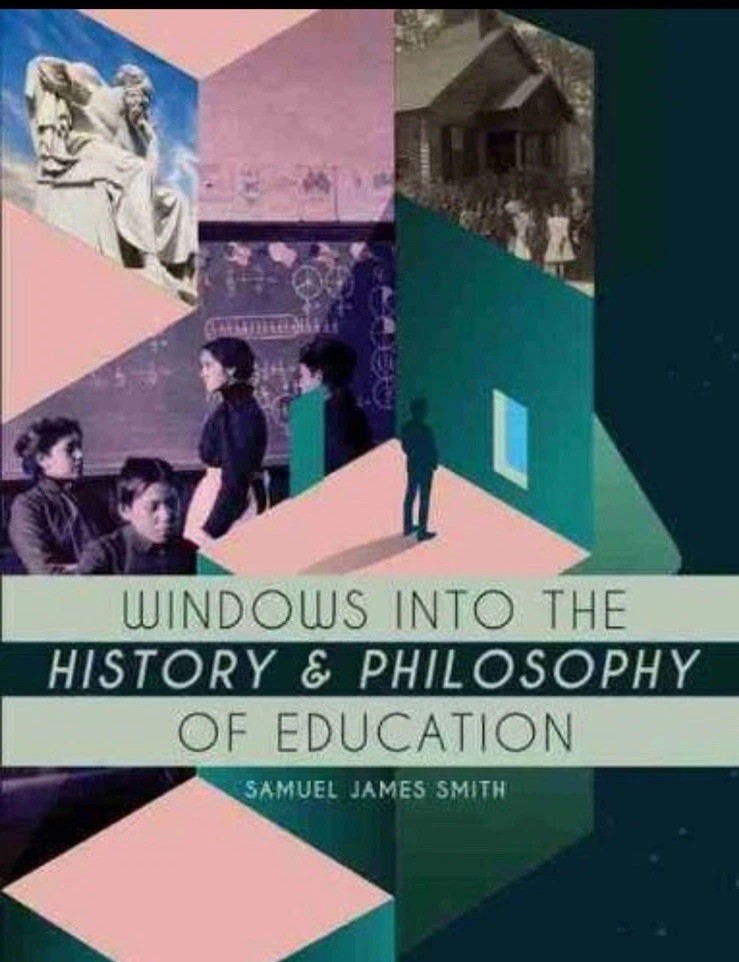 Windows into the History and Philosophy of Education by Samuel J. Smith