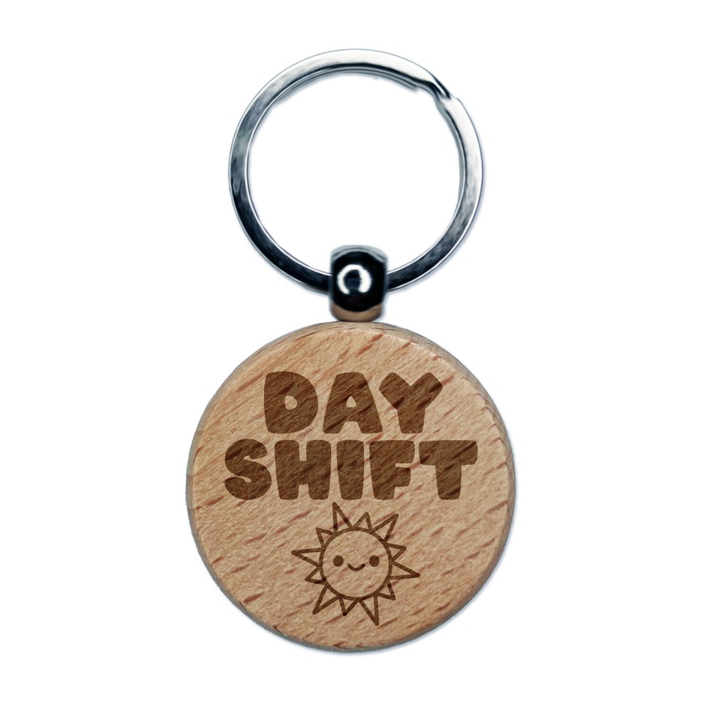 Day Shift Work Schedule Engraved Wooden Keychain Charm Tag