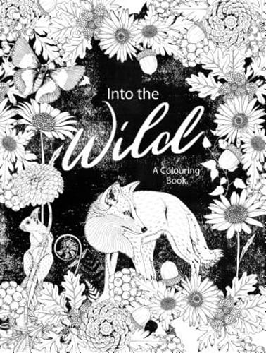Into the Wild: An Exotic Woodland Coloring Book by Daisy Fletcher: Used