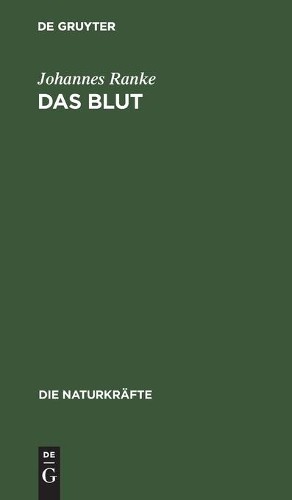 Johannes Ranke Das Blut (Hardback) Die Naturkräfte