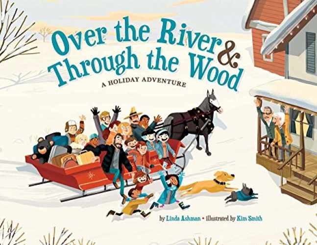 Over the River & Through the Wood: A - Hardcover, by Ashman Linda - Very Good x