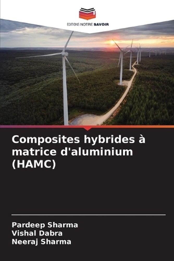 Composites hybrides matrice d'aluminium (HAMC) by Pardeep Sharma (French) Paperb