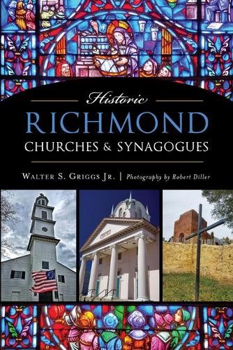 Walter S., Jr. Griggs Historic Richmond Churches & Synagogues (Paperback)Another great item from Rarewaves USA | Free delivery!