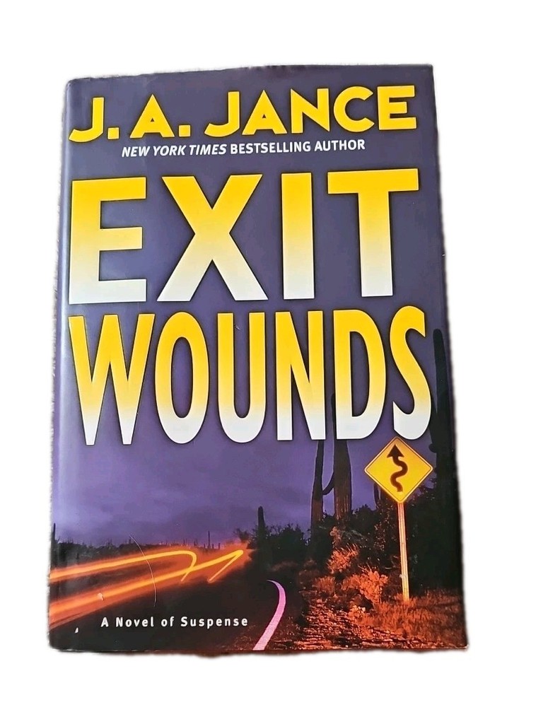 Exit Wounds : A Novel of Suspense by J. A. Jance (2003, Hardcover)