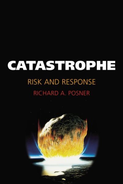 Catastrophe : Risk and Response, Paperback by Posner, Richard A., Brand New, ...